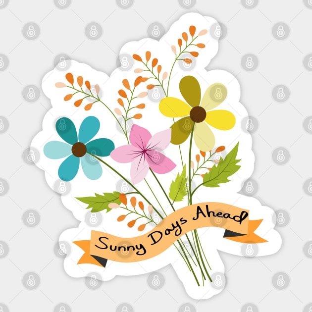 Sunny Days Ahead - Floral Art Sticker by Designoholic